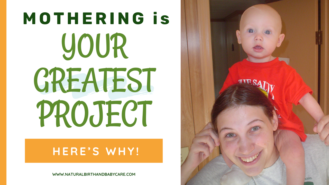 Why Mothering is Your Greatest Project