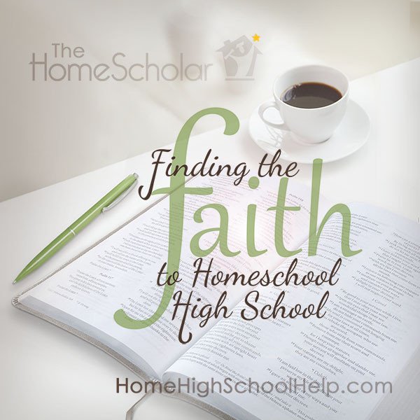 Finding the Faith to Homeschool High School